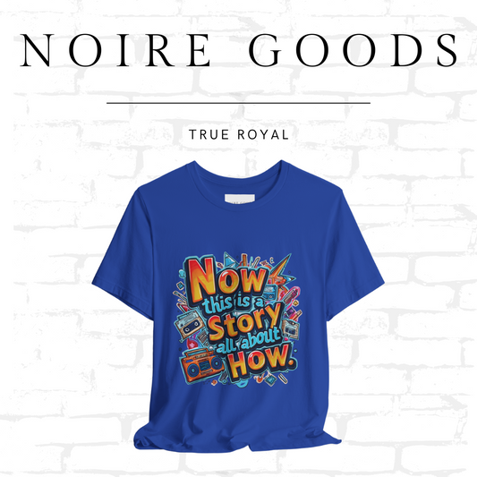 “Now this is a story all about how...” Unisex Tee – Saturday Memory Collection