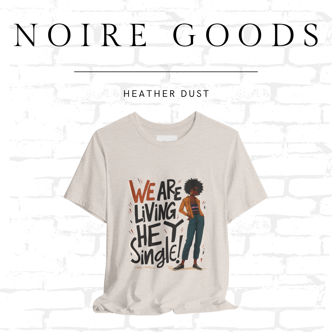 “We are living — hey — single!” Unisex Tee – Saturday Memory Collection
