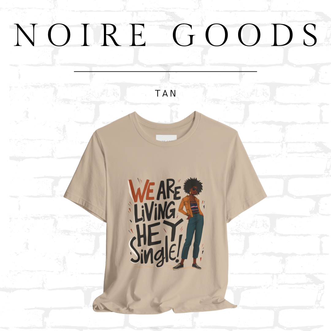 “We are living — hey — single!” Unisex Tee – Saturday Memory Collection