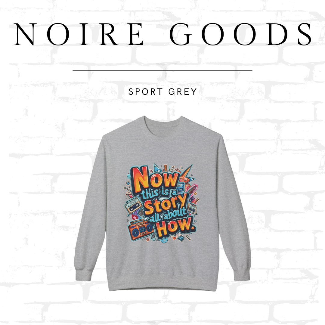 “Now this is a story all about how...” Classic Crewneck Sweatshirt – Saturday Memory Collection