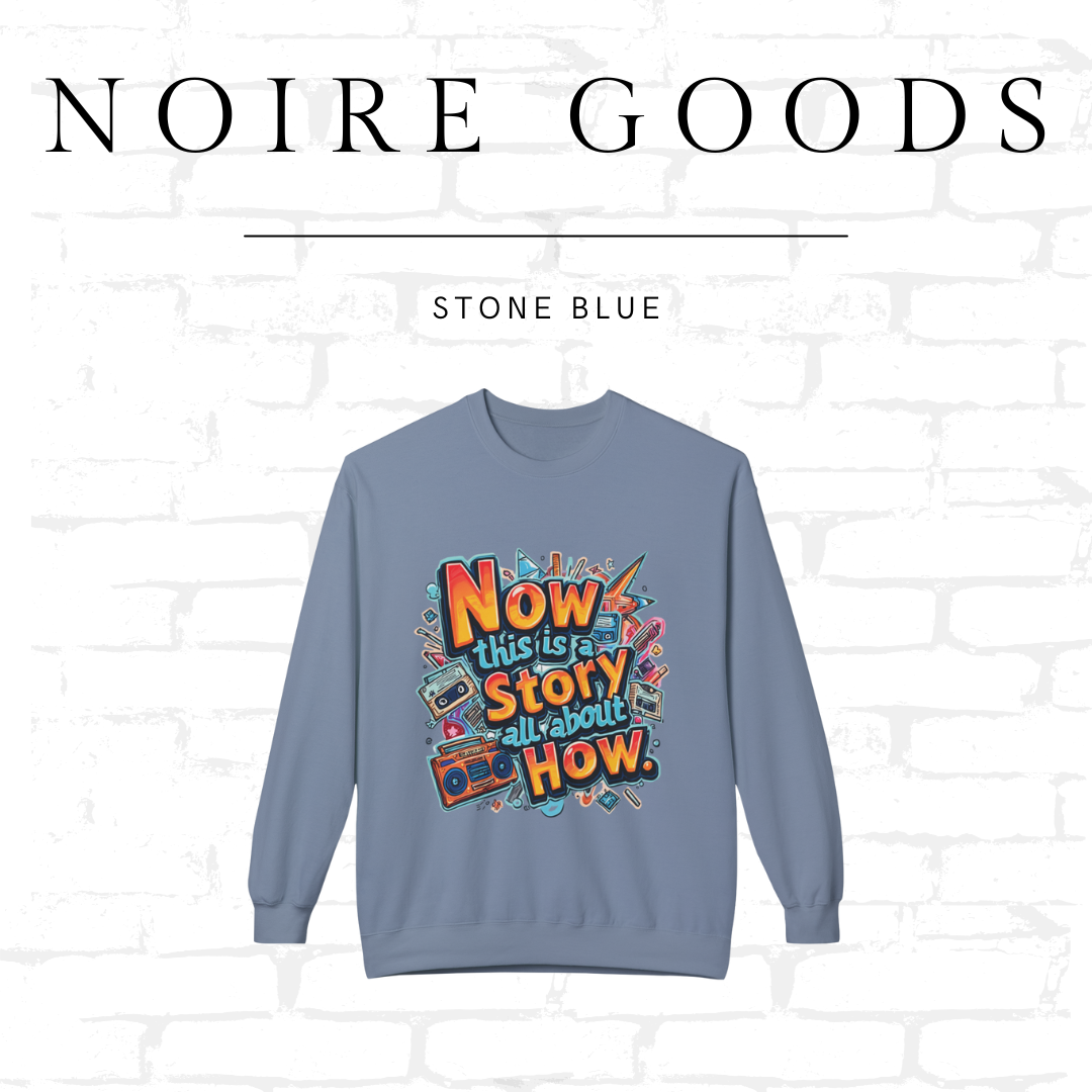 “Now this is a story all about how...” Classic Crewneck Sweatshirt – Saturday Memory Collection
